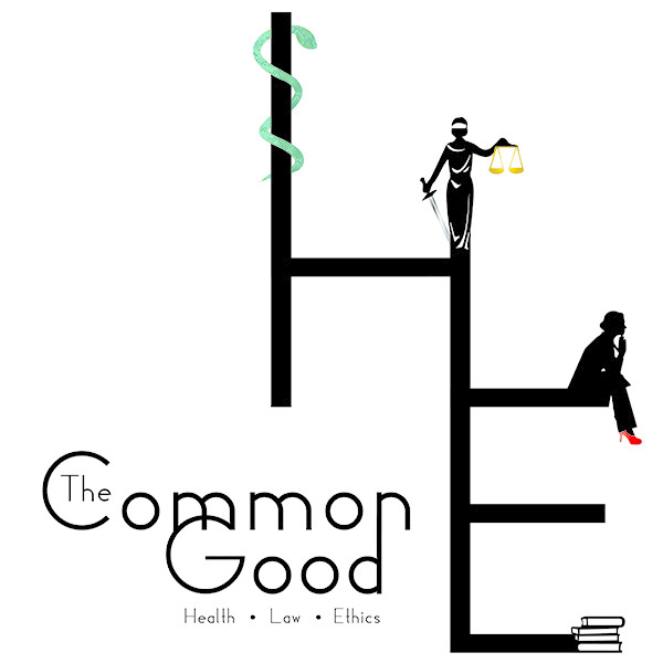 The Common Good: Health, Law and Ethics